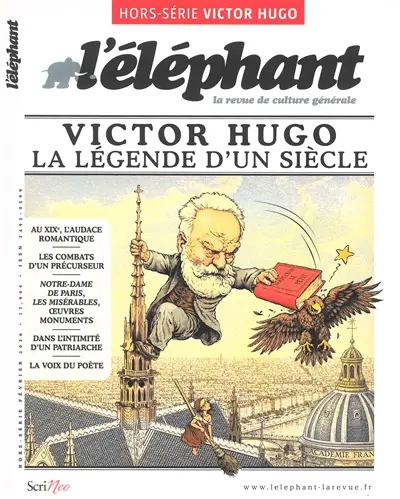 L'Eléphant : la revue, hors-série. Victor Hugo, la légende d'un siècle