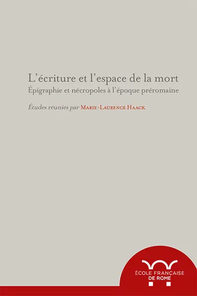 L'écriture et l'espace de la mort : épigraphie et nécropoles à l'époque préromaine