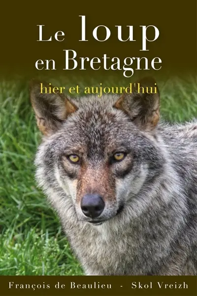 Le loup en Bretagne : hier et aujourd'hui