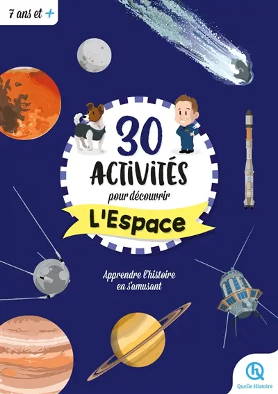 30 activités pour découvrir l'espace : apprendre l'histoire en s'amusant
