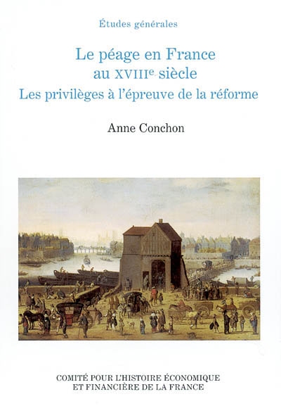 Le péage en France au XVIIIe siècle : les privilèges à l'épreuve de la réforme