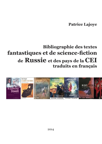 Bibliographie des textes fantastiques et de Science-Fiction de Russie et des pays de La Cei : Traduits en Francais