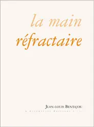 La main réfractaire