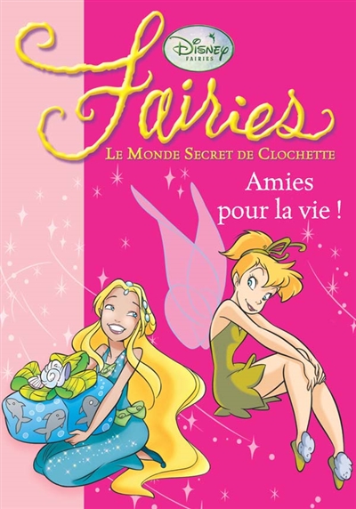 Fairies - Le monde secret de Clochette - Amies pour la vie