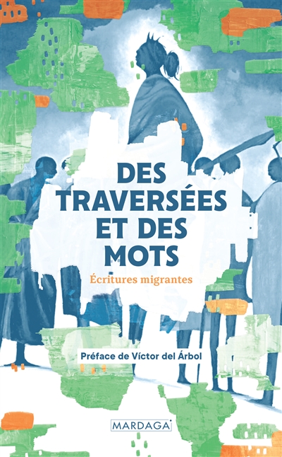 Des traversées et des mots : écritures migrantes