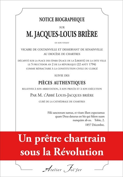 Notice biographique sur M. Jacques-Louis Brière... : suivie des pièces justificatives relatives à son arrestation, à son procès et son exécution