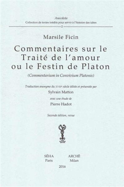 Commentaires sur le Traité de l'amour ou Le festin de Platon. Commentarium in Convivium Platonis