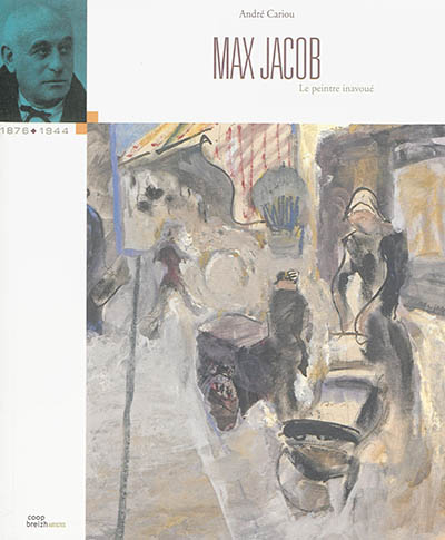 Max Jacob : le peintre inavoué