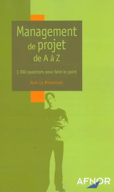 Management de projet de A à Z : 1000 questions pour faire le point