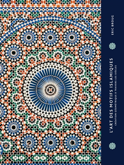 L'art des motifs islamiques : création et géométrie à travers les siècles