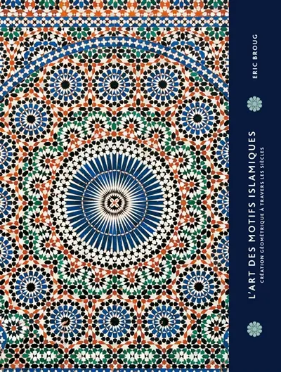 L'art des motifs islamiques : création et géométrie à travers les siècles