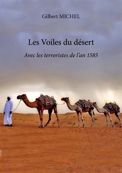 Les voiles du désert : Avec les terroristes de l'an 1585