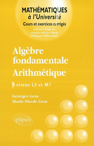 Algèbre fondamentale, arithmétique : niveau L3 et M1