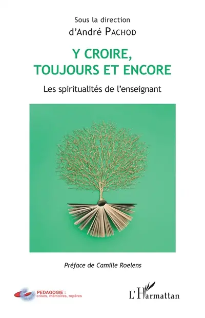 Y croire, toujours et encore : les spiritualités de l'enseignant