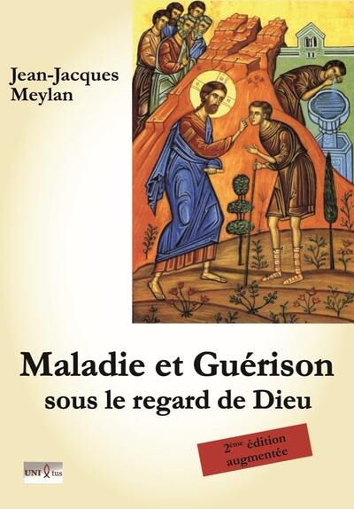 Maladie, guérison : sous le regard de Dieu