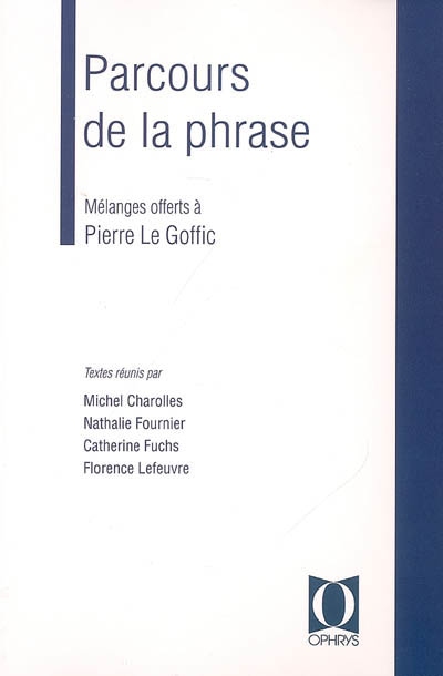 Parcours de la phrase : mélanges offerts à Pierre Le Goffic