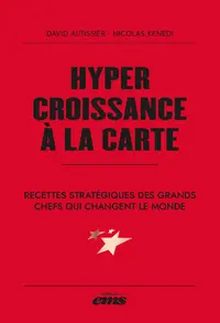 Hypercroissance à la carte : recettes stratégiques des grands chefs qui changent le monde