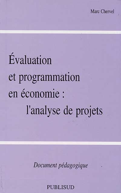 Evaluation et programmation en économie : l'analyse de projets