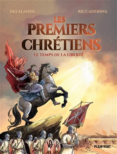 Les premiers chrétiens : le temps de la liberté