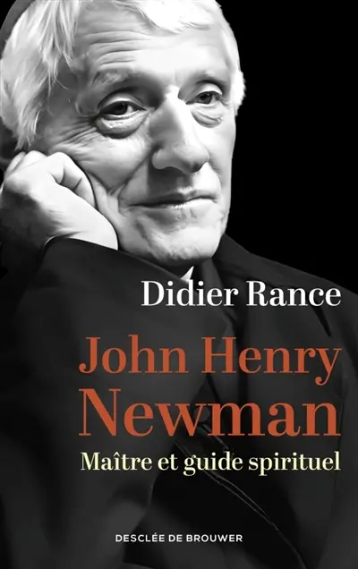 John Henry Newman : maître et guide spirituel