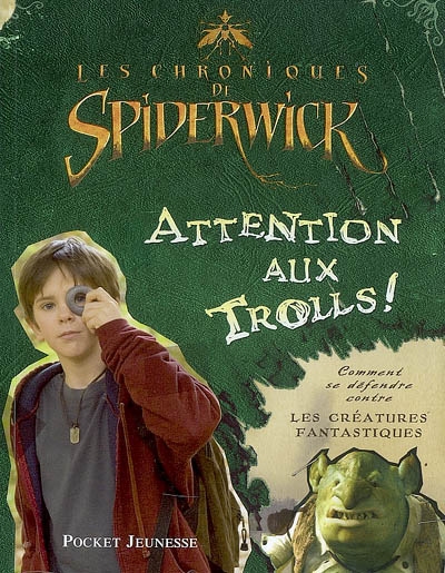 Les chroniques de Spiderwick : attention aux trolls ! : comment se défendre contre les créatures fantastiques