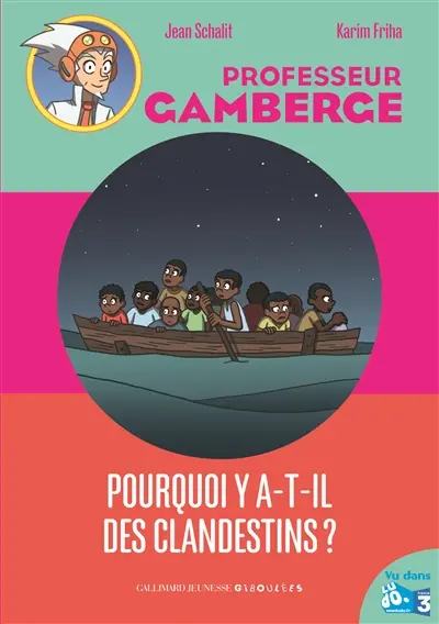 Professeur Gamberge. Vol. 7. Pourquoi y a-t-il des clandestins ?