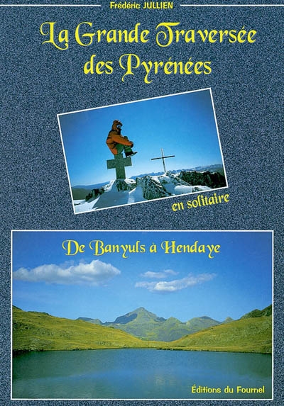 La grande traversée des Pyrénées en solitaire : de Banyuls à Hendaye