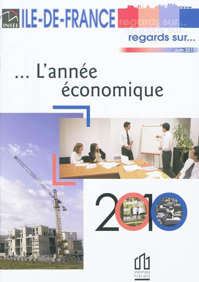 Ile-de-France regards sur.... L'année économique 2010