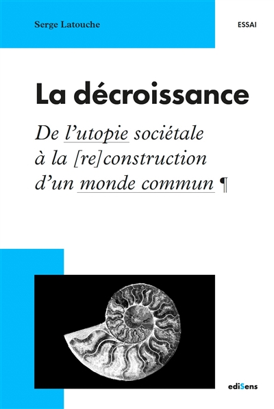 La décroissance : de l'utopie sociétale à la (re)construction d'un monde commun