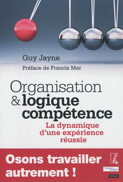Organisation et logique compétence : la dynamique d'une expérience réussie