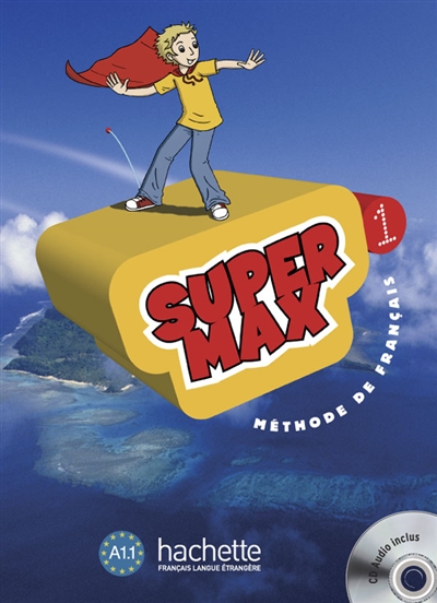 Super Max 1 : méthode de français A1.1
