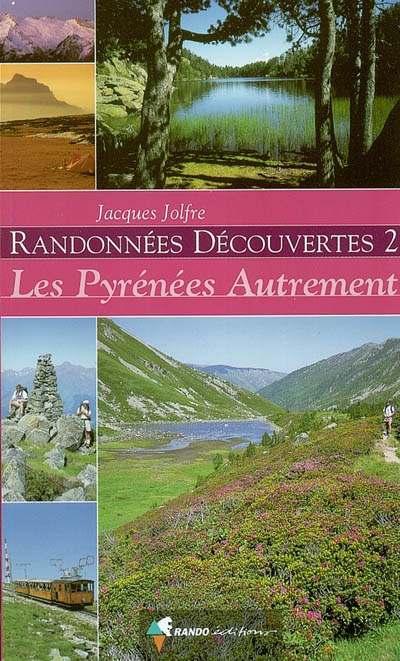 Randonnées découvertes. Vol. 2. Les Pyrénées autrement