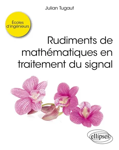 Rudiments de mathématiques de traitement du signal