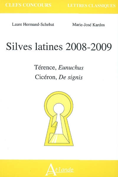 Silves latines 2008-2009 : Térence, Eunuchus, Cicéron, De signis