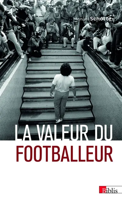 La valeur du footballeur : socio-histoire d'une production collective
