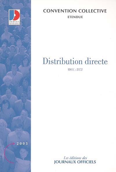Distribution directe : convention collective nationale du 9 février 2004 (étendue par arrêté du 16 juillet 2004) : IDCC 2372