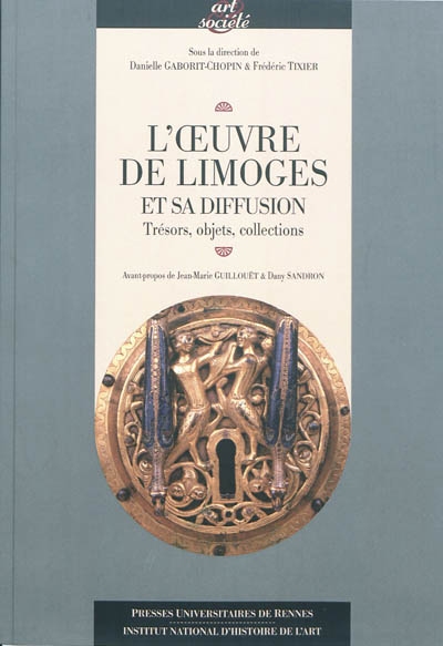 L'oeuvre de Limoges et sa diffusion : trésors, objets, collections