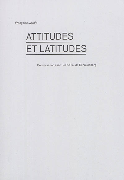 Attitudes et latitudes : conversation avec Jean-Claude Schauenberg