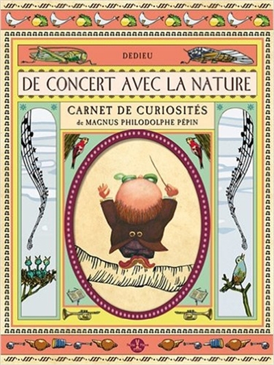 De concert avec la nature : carnet de curiosités de Magnus Philodolphe Pépin