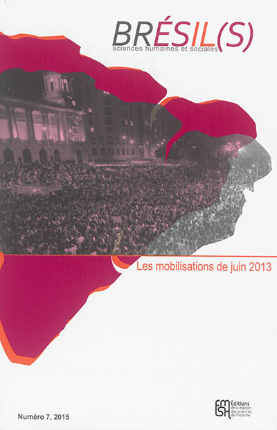 Brésil(s) : sciences humaines et sociales, n° 7. Les mobilisations de juin 2013