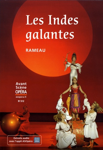 Avant-scène opéra (L'), n° 312. Les Indes galantes