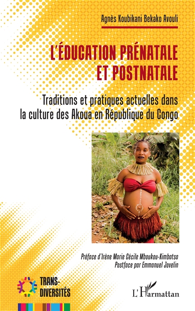 L'éducation  prénatale et postnatale : traditions et pratiques actuelles dans la culture des Akoua en République du Congo