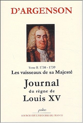 Journal du marquis d'Argenson. Vol. 2. 1738-1739, les vaisseaux de Sa Majesté