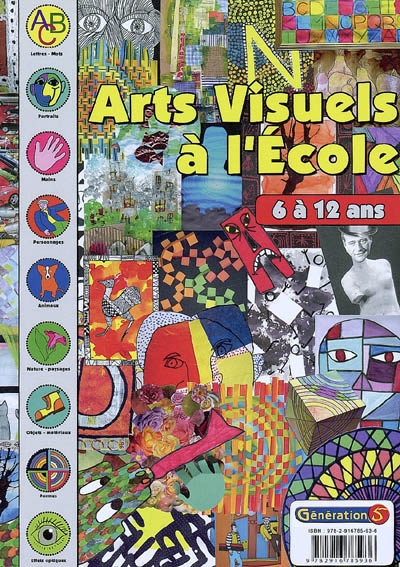 Arts visuels à l'école : 6 à 12 ans. Vol. 1