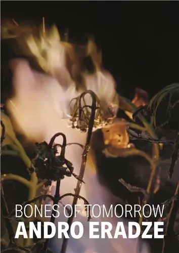 Andro Eradze : Bones of Tomorrow