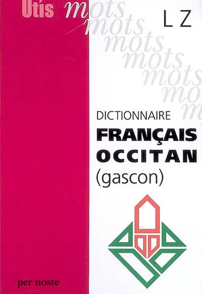 Dictionnaire français-occitan (gascon). Vol. 2. L-Z
