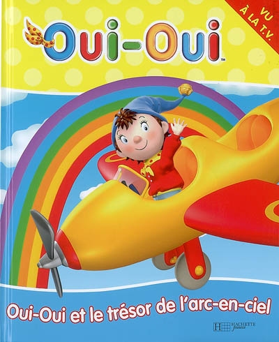 Oui-Oui et le trésor de l'arc-en-ciel