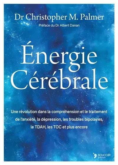 Energie cérébrale : une percée révolutionnaire dans la compréhension et le traitement de l'anxiété, la dépression, le trouble bipolaire, le TDAH, les TOC, leSSPT et plus encore Energie cérébrale : une percée révolutionnaire dans la compréhension et le traitement de l'anxiété, la dépression, le trouble bipolaire, le TDAH, les TOC, leSSPT et plus encore