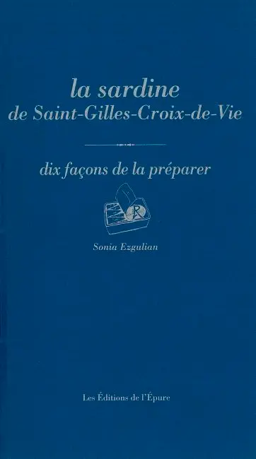 La sardine de Saint-Gilles-Croix-de-Vie : dix façons de la préparer