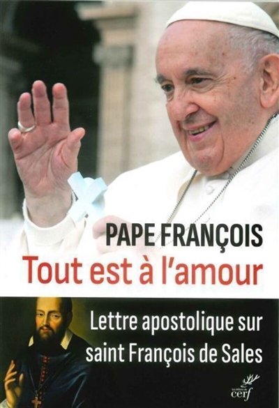 Tout est à l'amour : lettre apostolique sur saint François de Sales